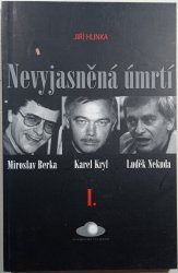 Nevyjasněná úmrtí I. - Miroslav Berka, Karel Kryl, Luděk Nekuda