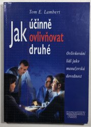 Jak účinně ovlivňovat druhé - 