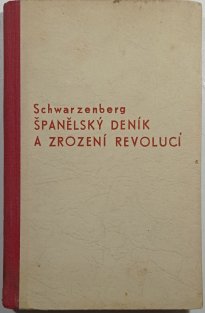 Lancknechta Bedřicha Schwarzenberga Španělský deník a Zrození revolucí