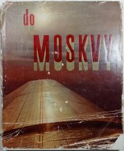 Do Moskvy - 