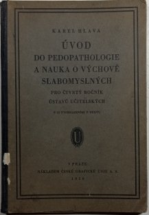 Úvod do pedopathologie a nauka o výchově slabomyslných