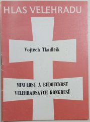 Minulost a budoucnost velehradských kongresů - 