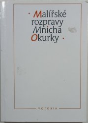 Malířské rozpravy Mnicha Okurky - 