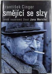 Smějící se slzy - aneb soukromý život Jana Wericha - 