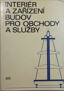 Interiér a zařízení budov pro obchody a služby