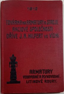 Továrna na armatury a stroje - dříve J. A. Hilpert ve Vídni