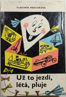 Už to jezdí, létá, pluje