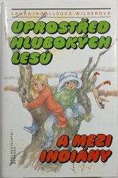 Uprostřed hlubokých lesů a mezi Indiány - 