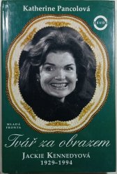 Tvář za obrazem Jackie Kennedyová 1929-1994 - 