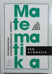 Matematika pro gymnázia - Kombinatorika, pravděpodobnost a statistika - 