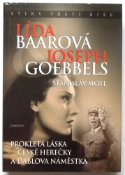 Lída Baarová & Joseph Goebbels - Prokletá láska české herečky a ďáblova náměstka