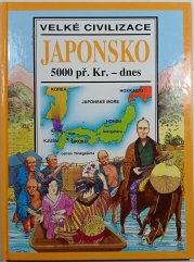 Velké civilizace - Japonsko 5000 př. Kr. - dnes - 