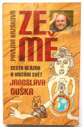 Ze mě: cesta blázna a vnitřní svět Jaroslava Duška - 