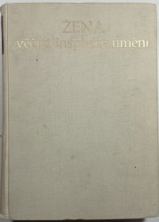 Žena - věčná inspirace umění - Žena ve výtvarném umění od doby kamenné až po Picassa