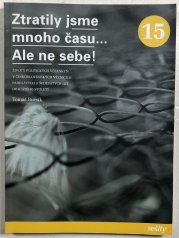 Ztratily jsme mnoho času... Ale ne sebe! - 