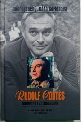 Rudolf Cortés, milovaný i zatracovaný - 