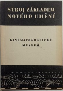 Kinematografické museum - Stroj základem nového umění