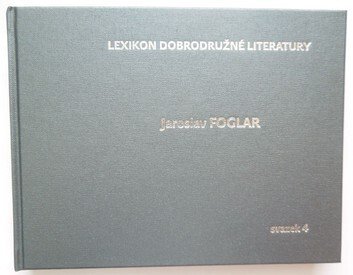 Lexikon dobrodružné literatury sv. 4 - Jaroslav FOGLAR