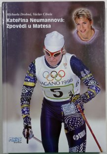 Kateřina Neumannová: Zpovědi u Matesa