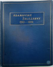 Adamovské železárny 1350-1928 - 