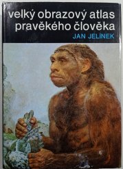 Velký obrazový atlas pravěkého člověka - 