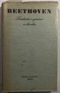 Beethoven : svědectví o geniovi a člověku