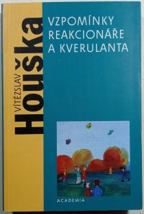 Vzpomínky reakcionáře a kverulanta