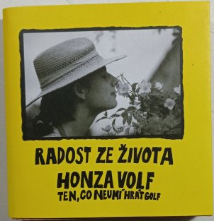 Radost ze života Honza Volf ten, co neumí hrát golf