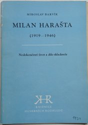 Milan Harašta (1919-1946) - Nedokončený život a dílo skladatele - 