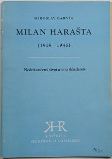 Milan Harašta (1919-1946) - Nedokončený život a dílo skladatele