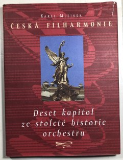Česká filharmonie - Deset kapitol ze stoleté historie orchestru