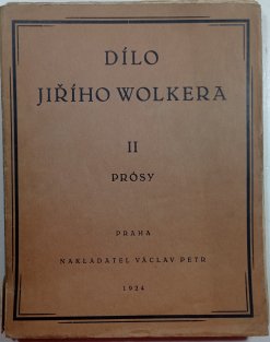 Dílo Jiřího Wolkera II. prósy