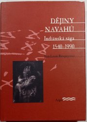 Dějiny Navahů: Indiánská sága 1540–1990 - 