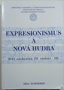 Expresionismus a nová hudba - Svět orchestru 20. století 