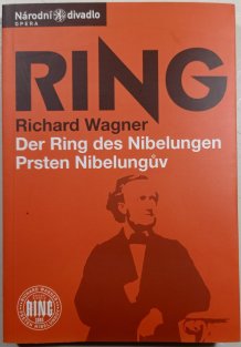 Prsten Nibelungův: slavnostní hra ve třech dnech a předvečeru