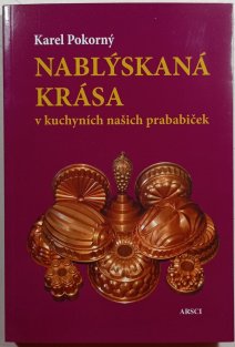 Nablýskaná krása v kuchyních našich prababiček