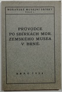 Průvodce po sbírkách Moravského zemského musea v Brně