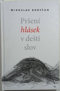 Pršení hlásek v dešti slov
