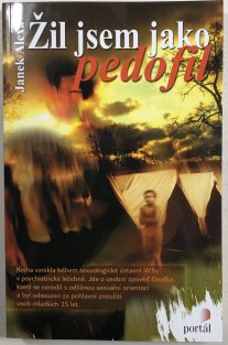 Žil jsem jako pedofil