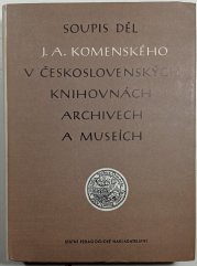 Soupis děl J. A. Komenského v československých knihovnách archivecha museích - 