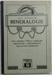 Mineralogie pro sedmou třídu gymnásií, reálných a reformních reálných gymnasií - 