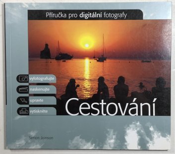 Cestování - příručka pro digitální fotografy 