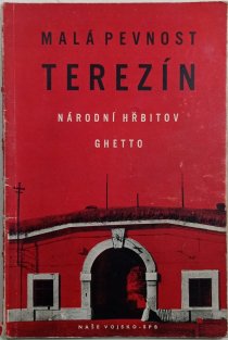 Malá pevnost Terezín - Národní hřbitov - Ghetto
