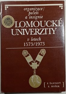 Organizace, pečeti a insignie olomoucké univerzity v letech 1573/1973