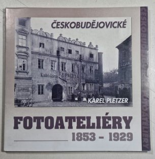 Českobudějovické fotoateliéry 1853 - 1929