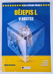Dějepis I. v kostce pro SŠ - Pravěk, starověk, středověk
