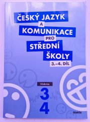 Český jazyk a komunikace pro SŠ - 3. - 4. díl ( učebnice ) - 