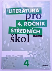 Literatura pro 4. ročník středních škol  ZKRÁCENÁ VERZE - učebnice - 