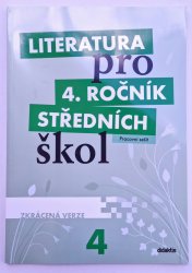 Literatura pro 4. ročník středních škol  ZKRÁCENÁ VERZE - pracovní sešit - 