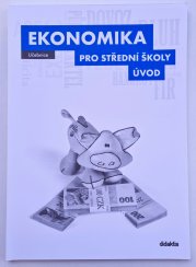 Ekonomika pro SŠ - Úvod ( učebnice ) - 